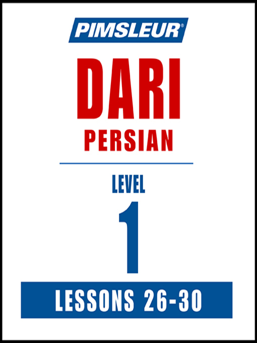 Title details for Pimsleur Dari Persian Level 1 Lessons 26-30 MP3 by Pimsleur - Available